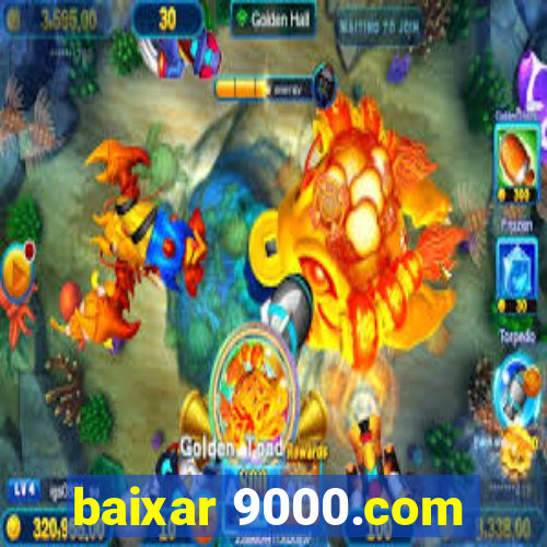 baixar 9000.com